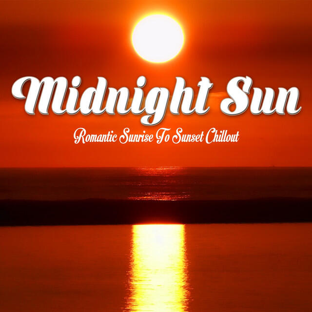 Релиз Midnight Sun (Romantic Sunrise To Sunset Chillout)