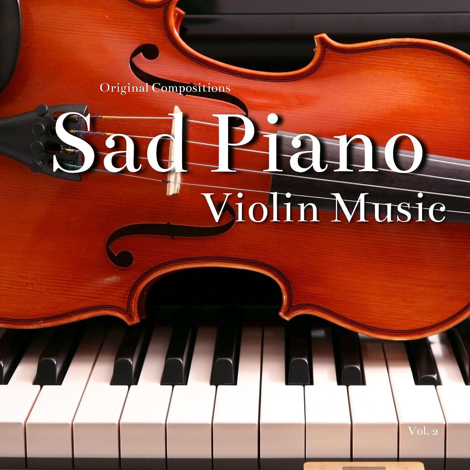 Релиз Sad Piano, Violin Music (Original Compositions), Vol. 2