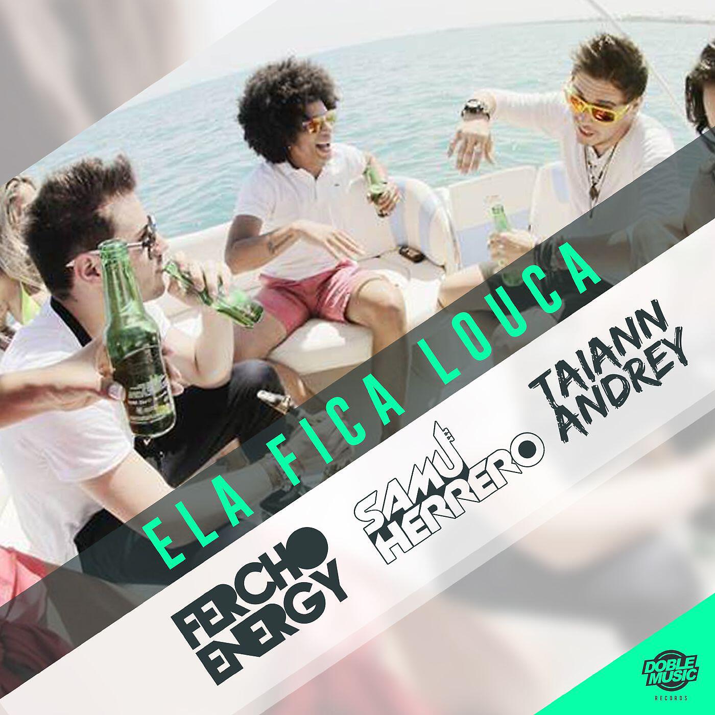 Релиз Ela Fica Louca (feat. Taiann Andrey & Samu Herrero) (Single)