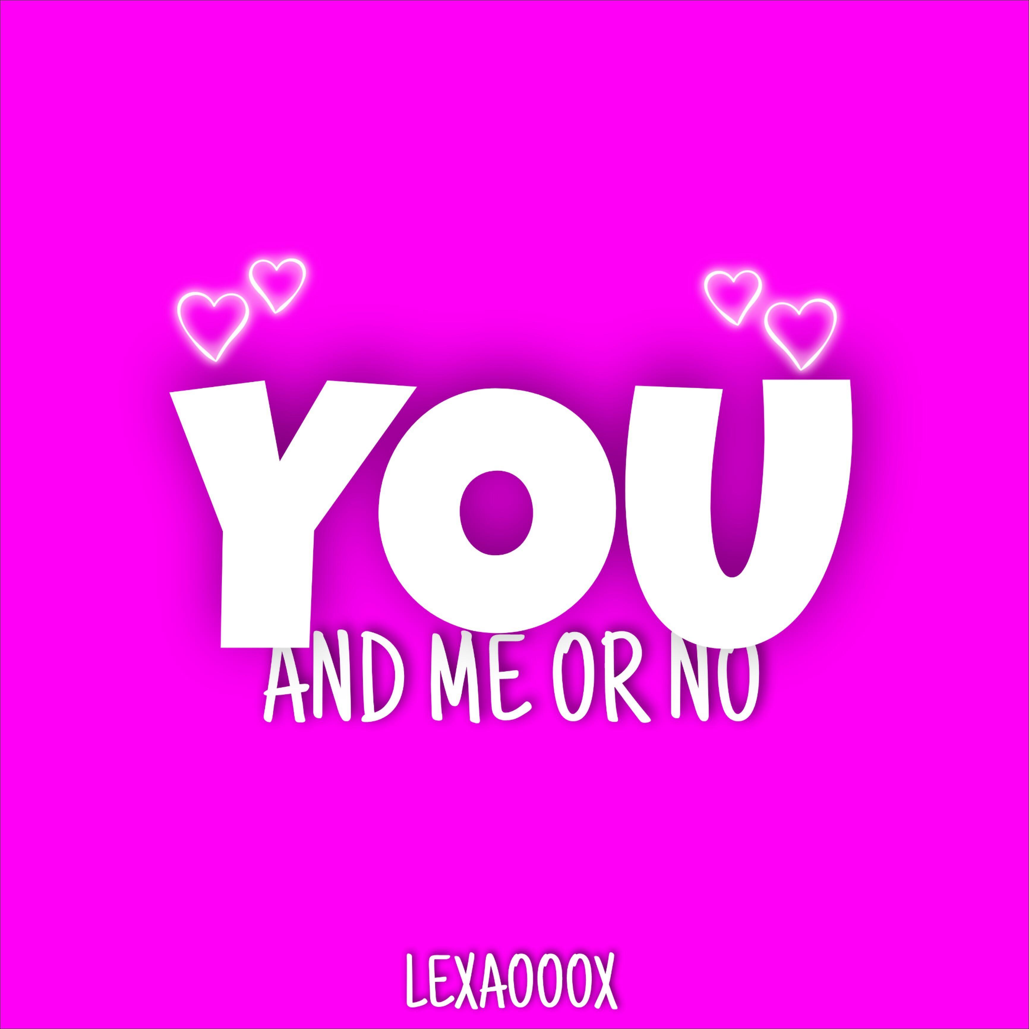 Релиз You and Me or No