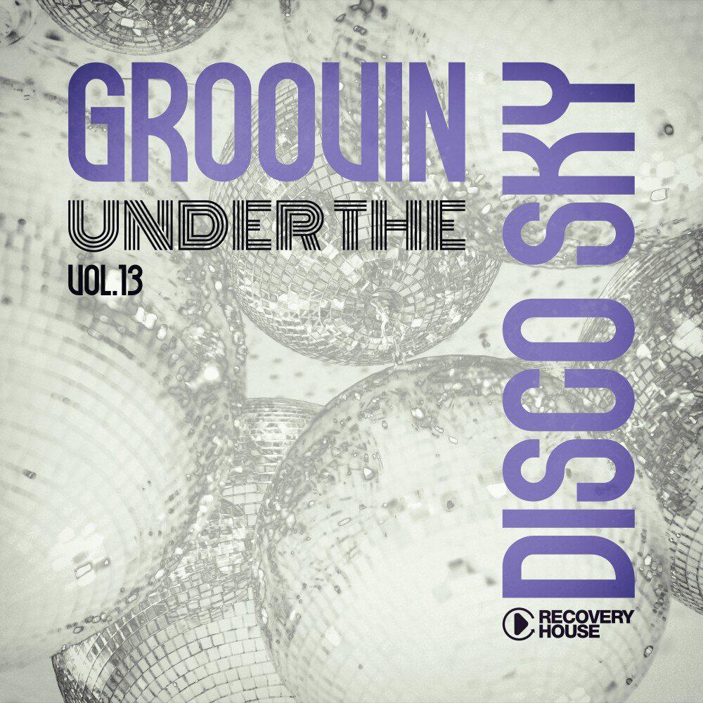 Релиз Groovin Under the Disco Sky, Vol. 13