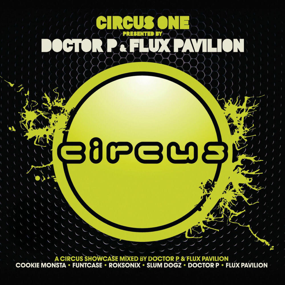 Релиз Circus One presented by Doctor P & Flux Pavilion