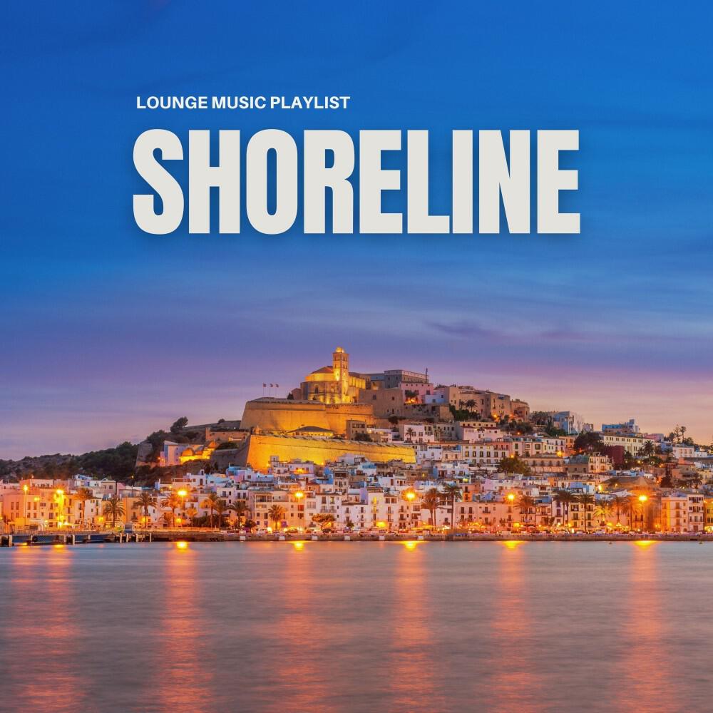 Релиз Shoreline: Lounge Music Playlist