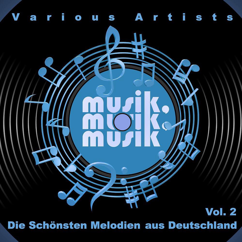 Релиз Musik, Musik, Musik (Die Schönsten Melodien Aus Deutschland), Vol. 2