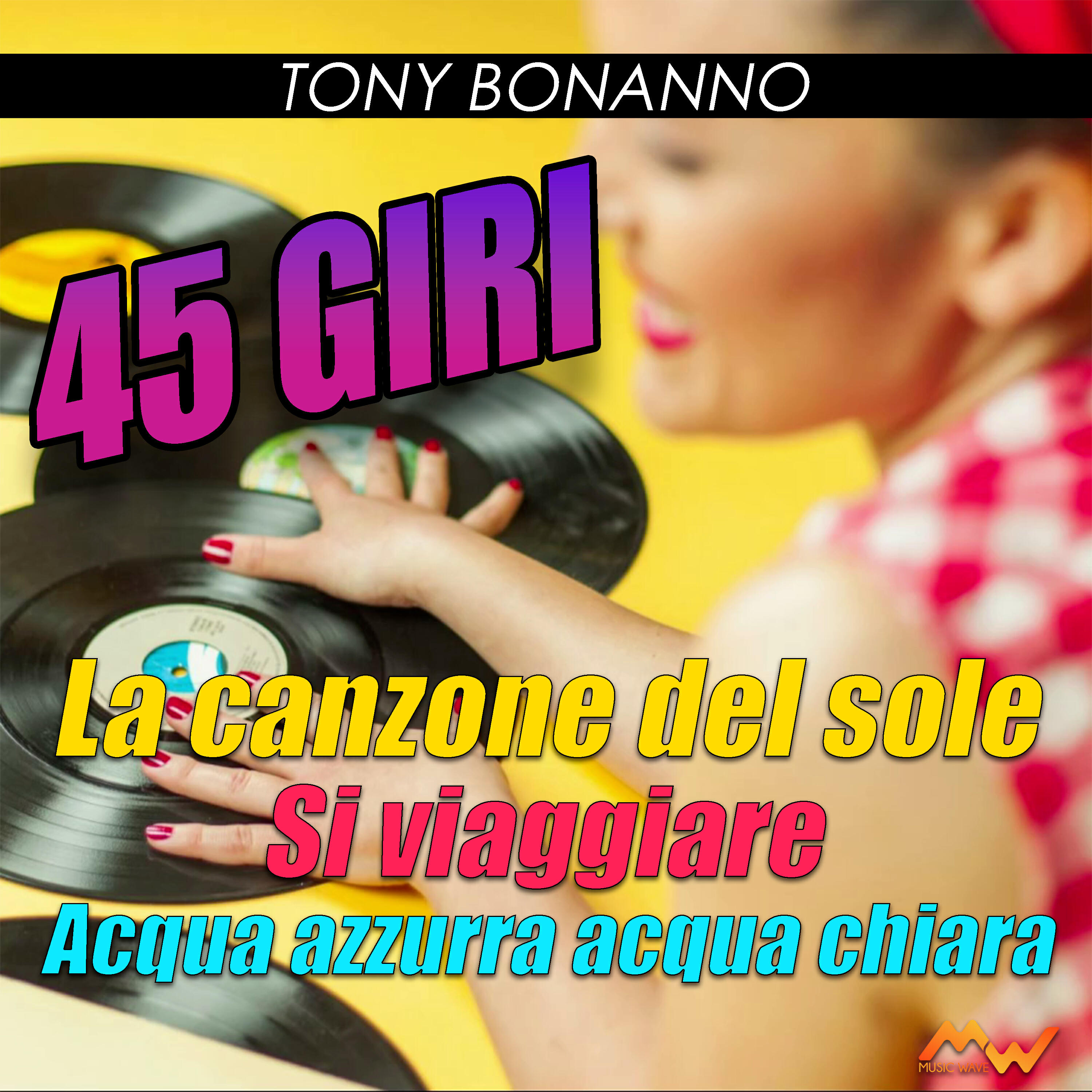 Релиз 45 Giri / La canzone del sole / Si viaggiare / Acqua azzurra acqua chiara