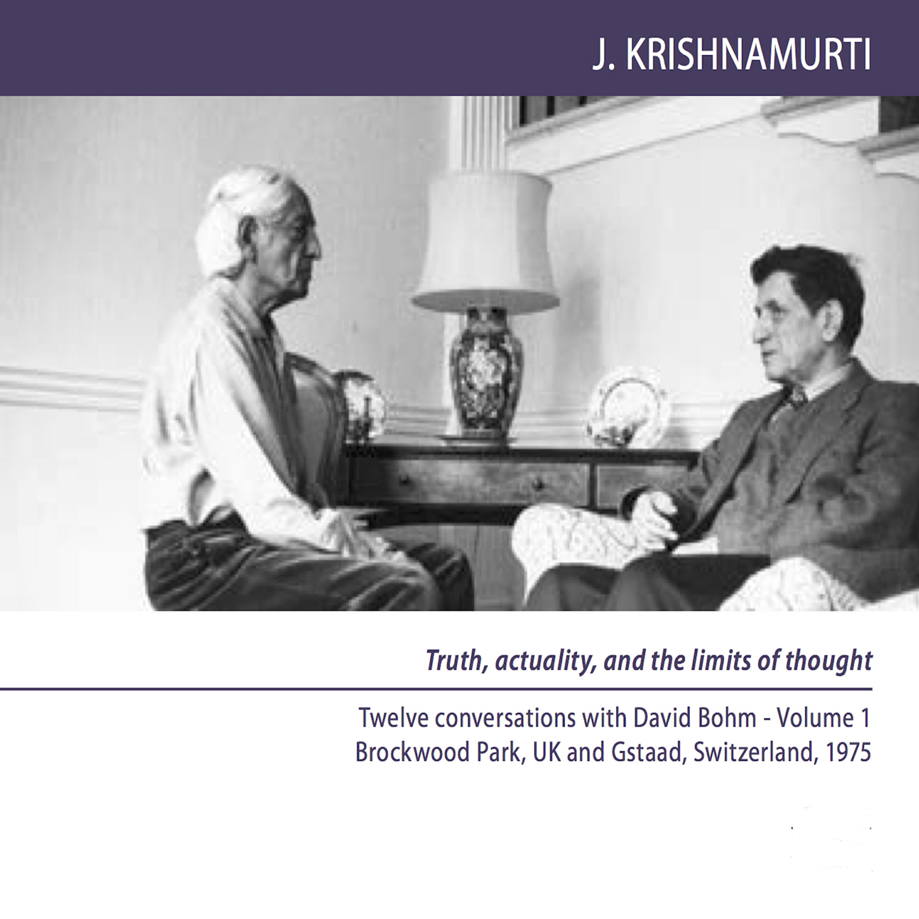 Релиз Brockwood Park and Gstaad 1975 - Dialogues - Truth, Actuality, And the Limits of Thought