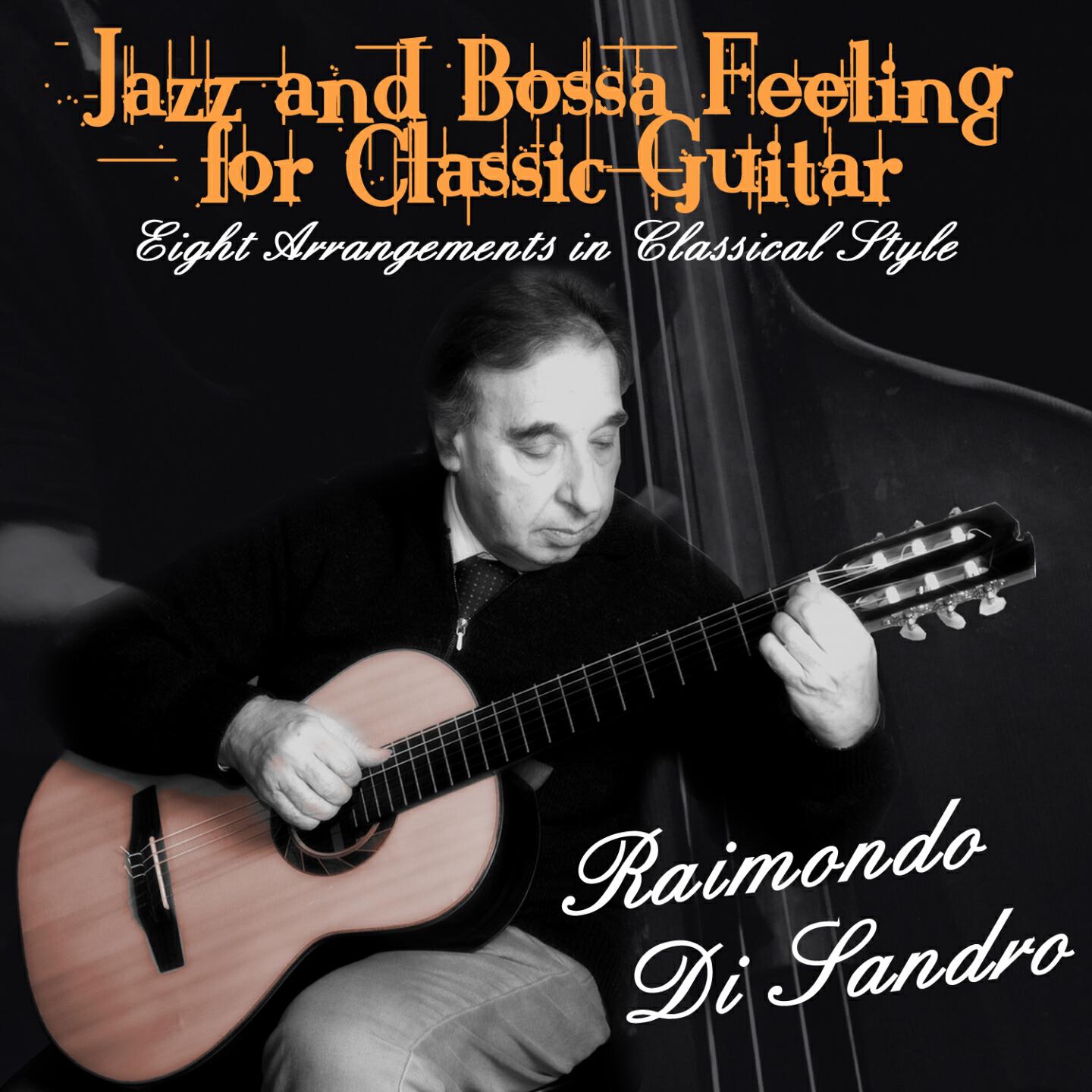 Релиз Raimondo Di Sandro - Jazz and Bossa Feeling for Classic Guitar