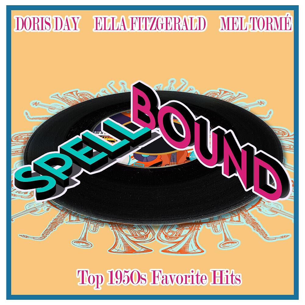 Релиз Spellbound (Top 1950s Favorite Hits)