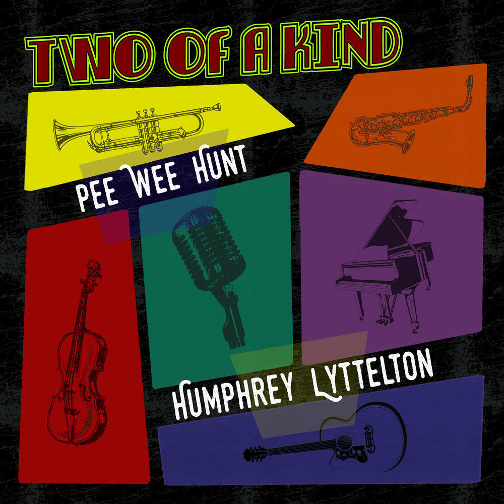 Релиз Two of a Kind: Pee Wee Hunt & Humphrey Lyttelton