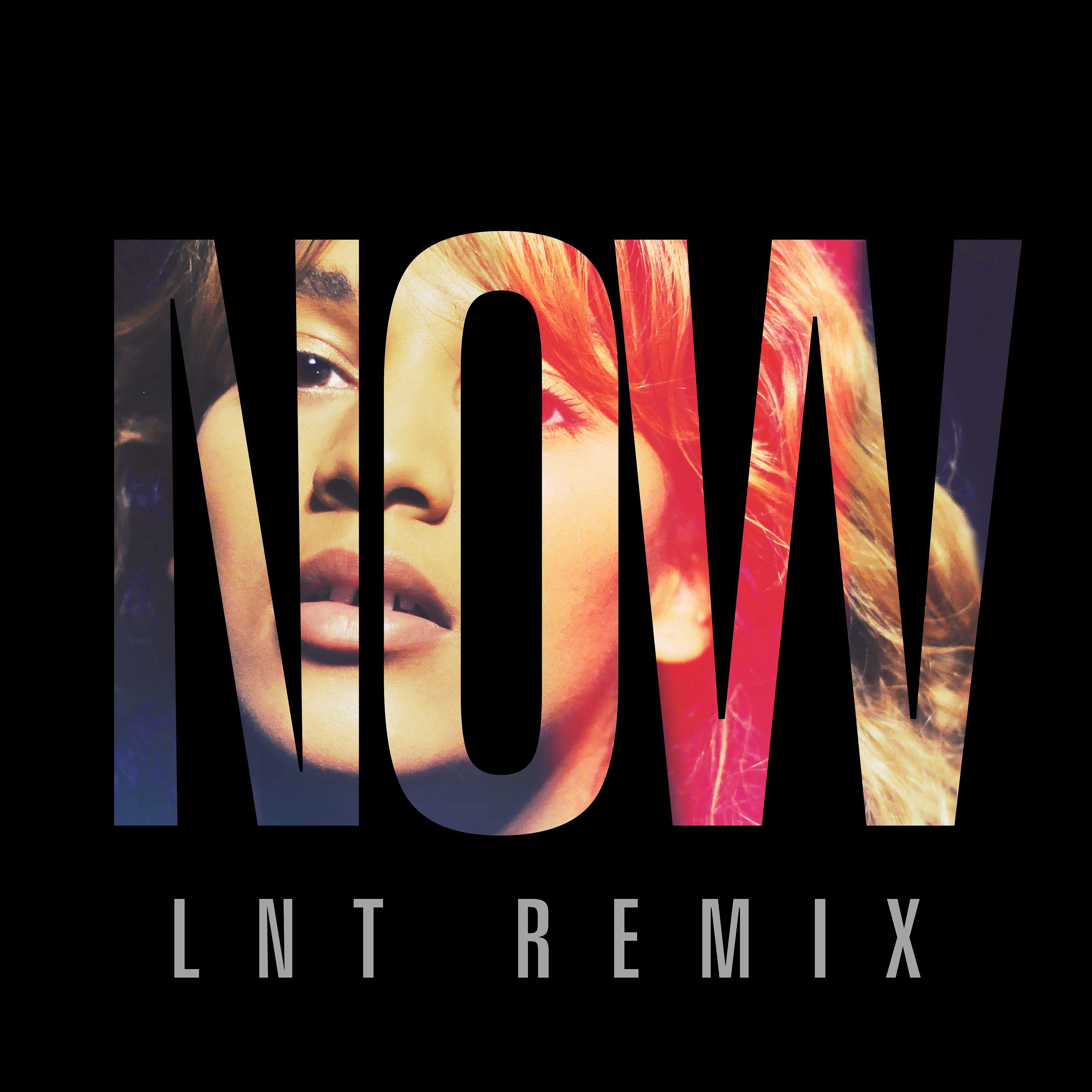 Релиз Now (LNT Remix)