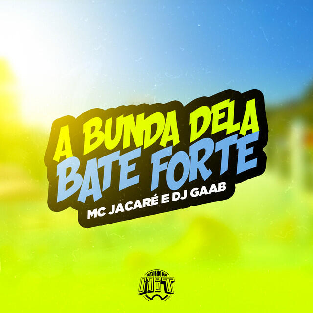 Релиз A Bunda Dela Bate Forte