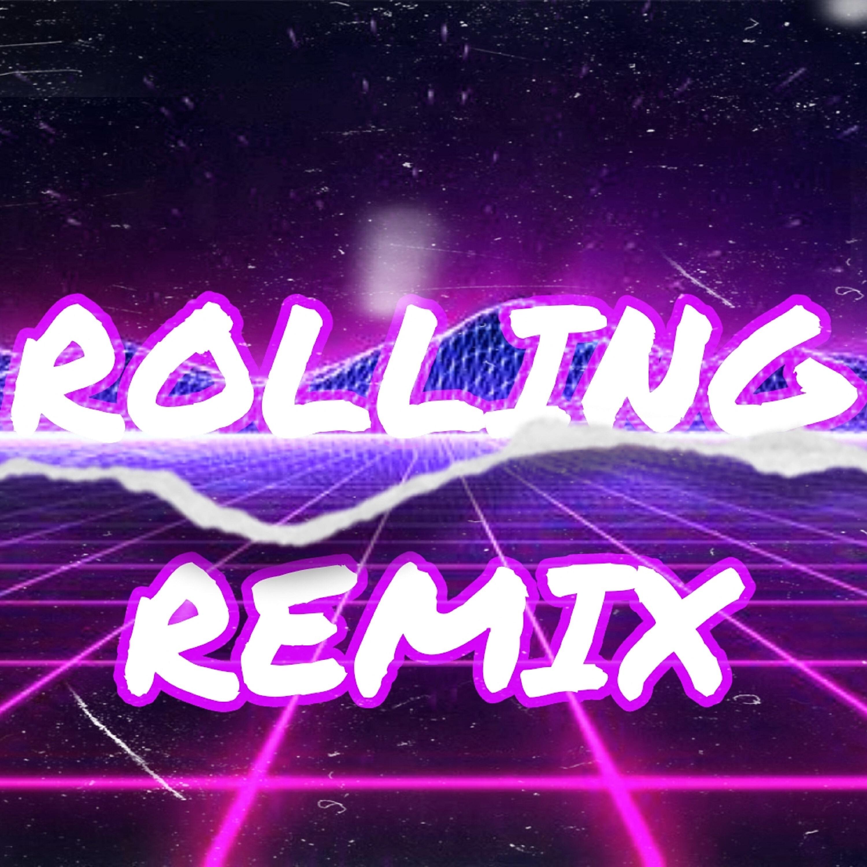 Трек Rolling (Remix)