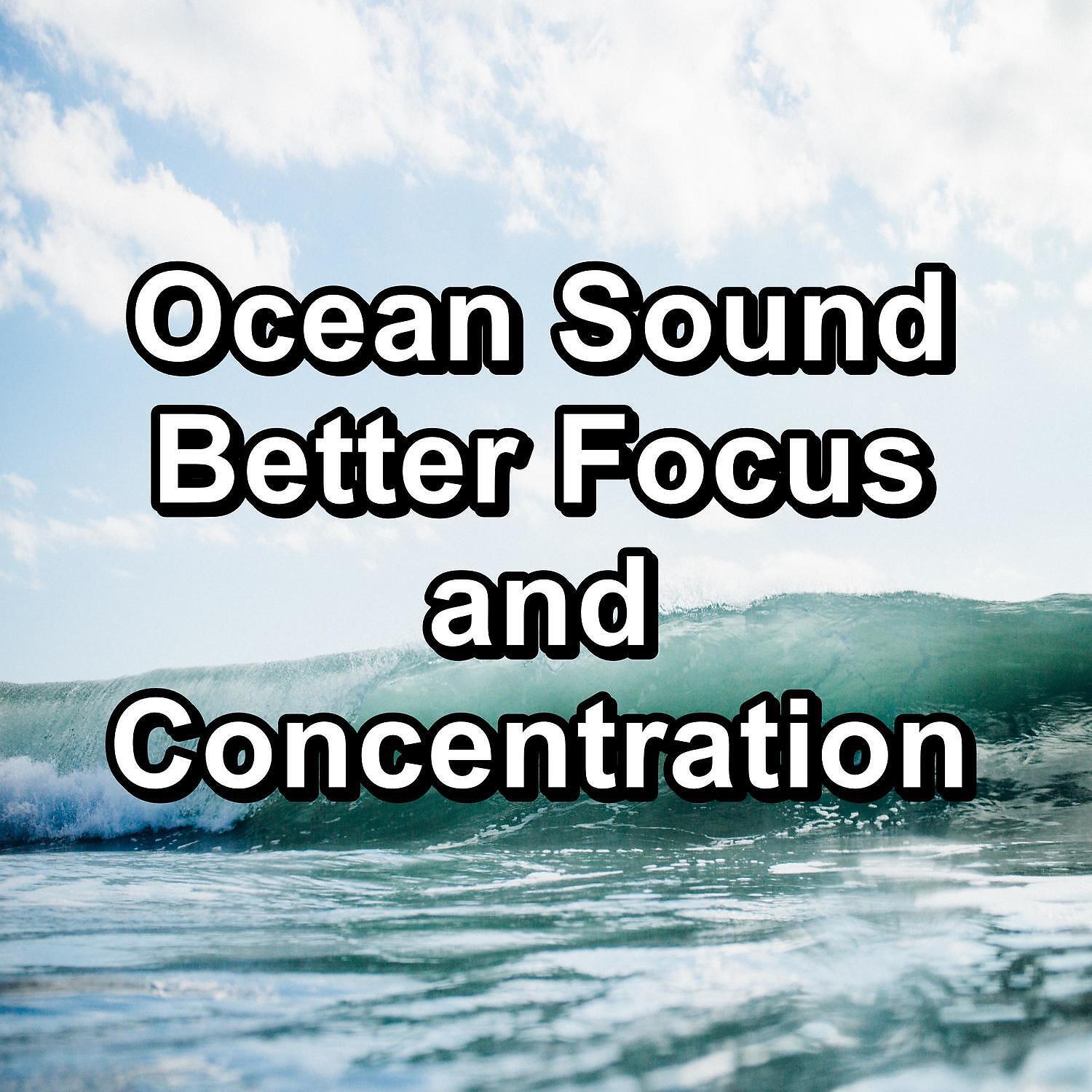 Релиз Ocean Sound Better Focus and Concentration