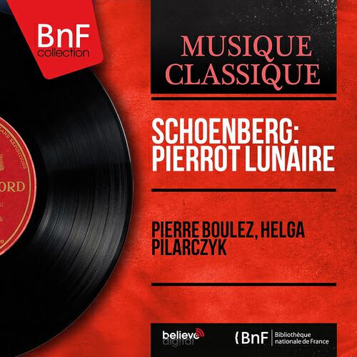 Релиз Schoenberg: Pierrot lunaire (Mono Version)