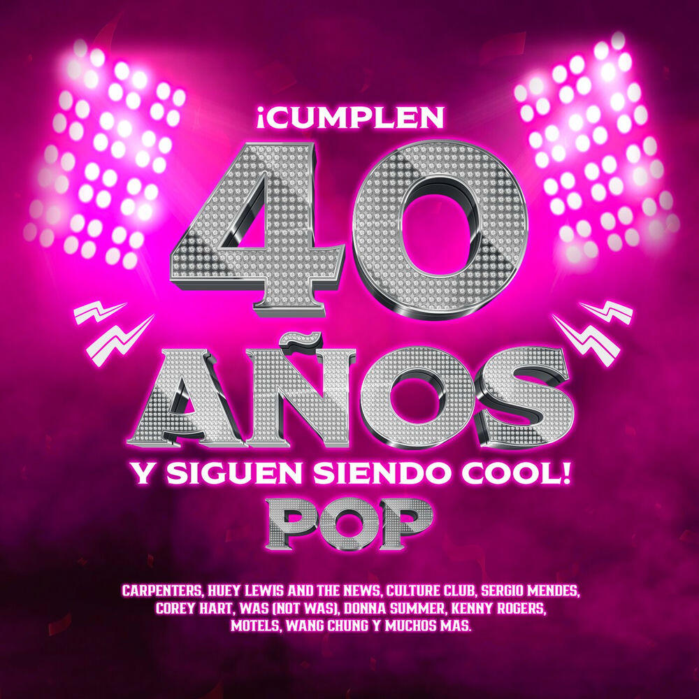 Релиз ¡Cumplen 40 Años y Siguen Siendo Cool! (Pop)