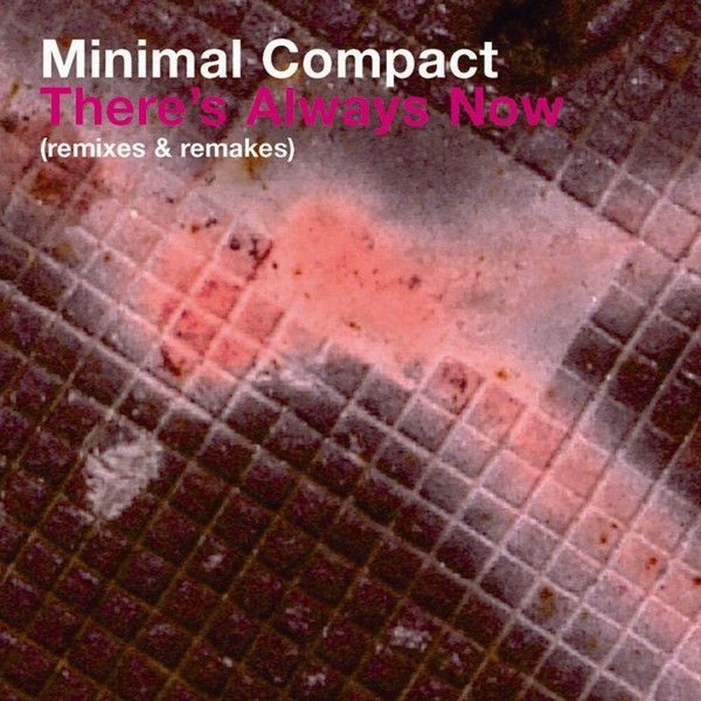 Релиз There's Always Now (Remixes and Remakes)