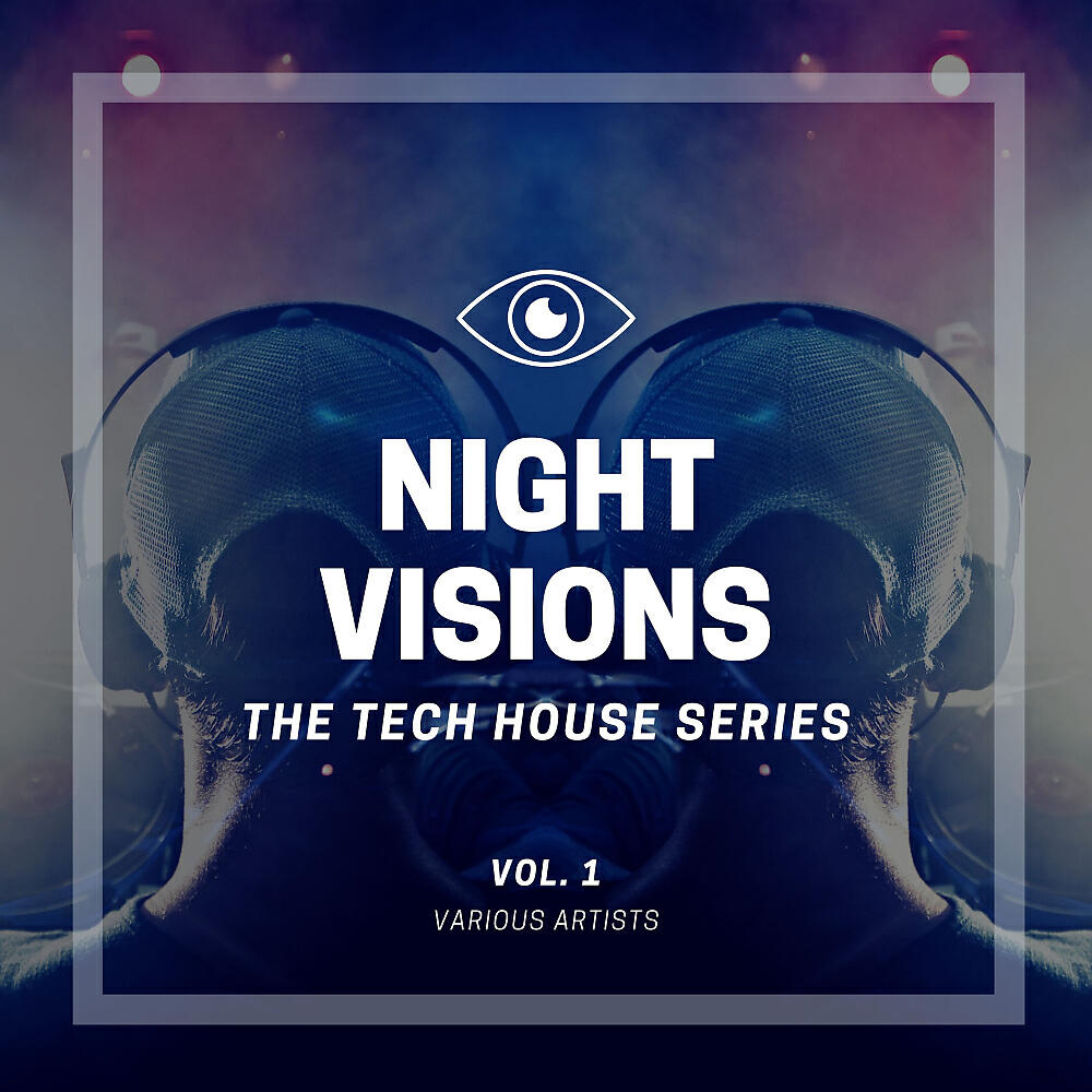 Релиз Night Visions (The Tech House Series), Vol. 1
