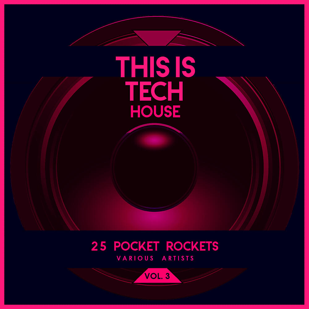 Релиз This Is Tech House, Vol. 3 (25 Pocket Rockets)