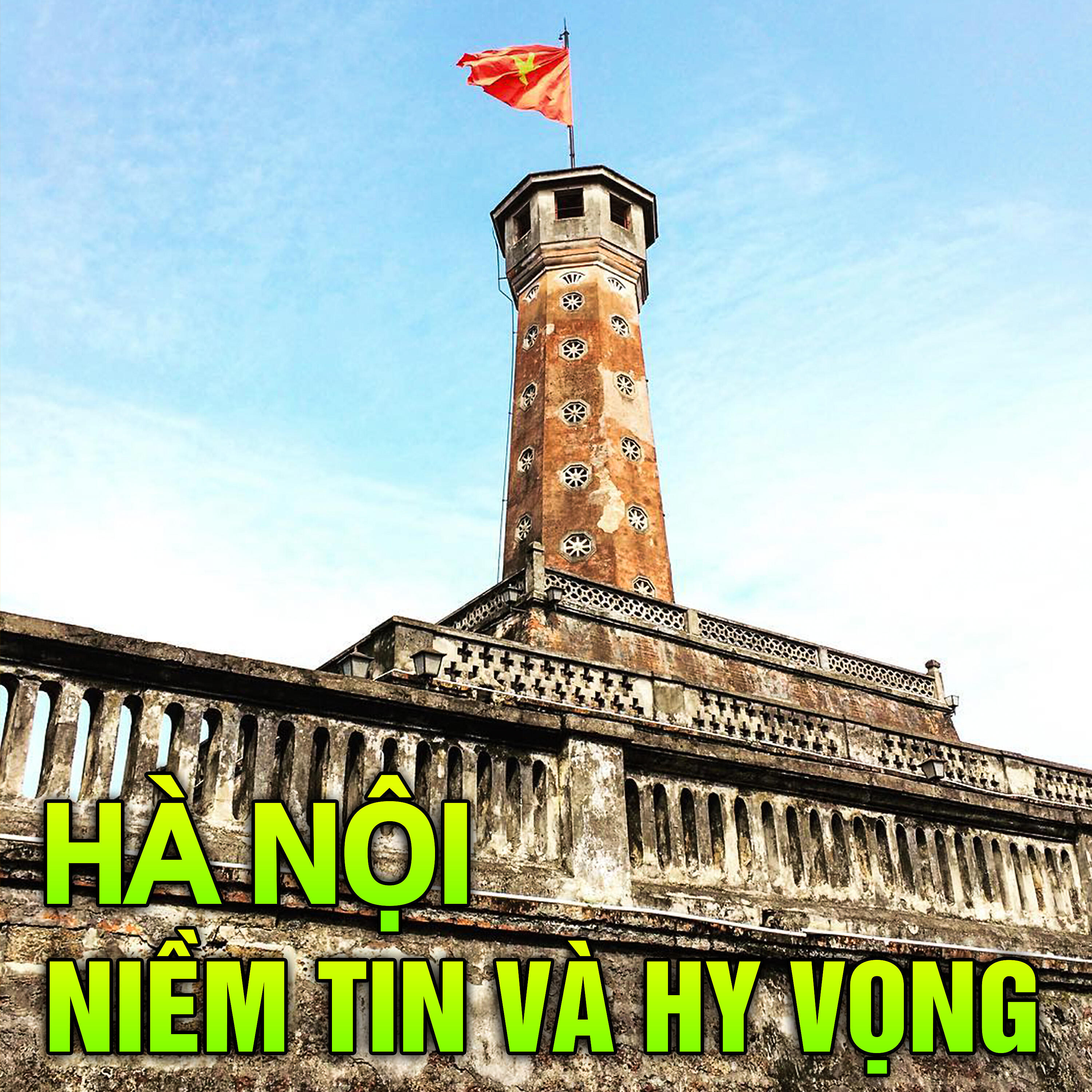 Релиз Hà Nội Niềm Tin Và Hy Vọng