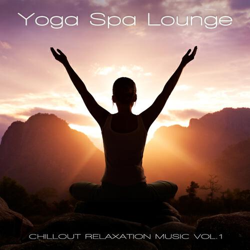 Релиз Yoga Spa Lounge - Chillout Relaxation Music, Vol. 1