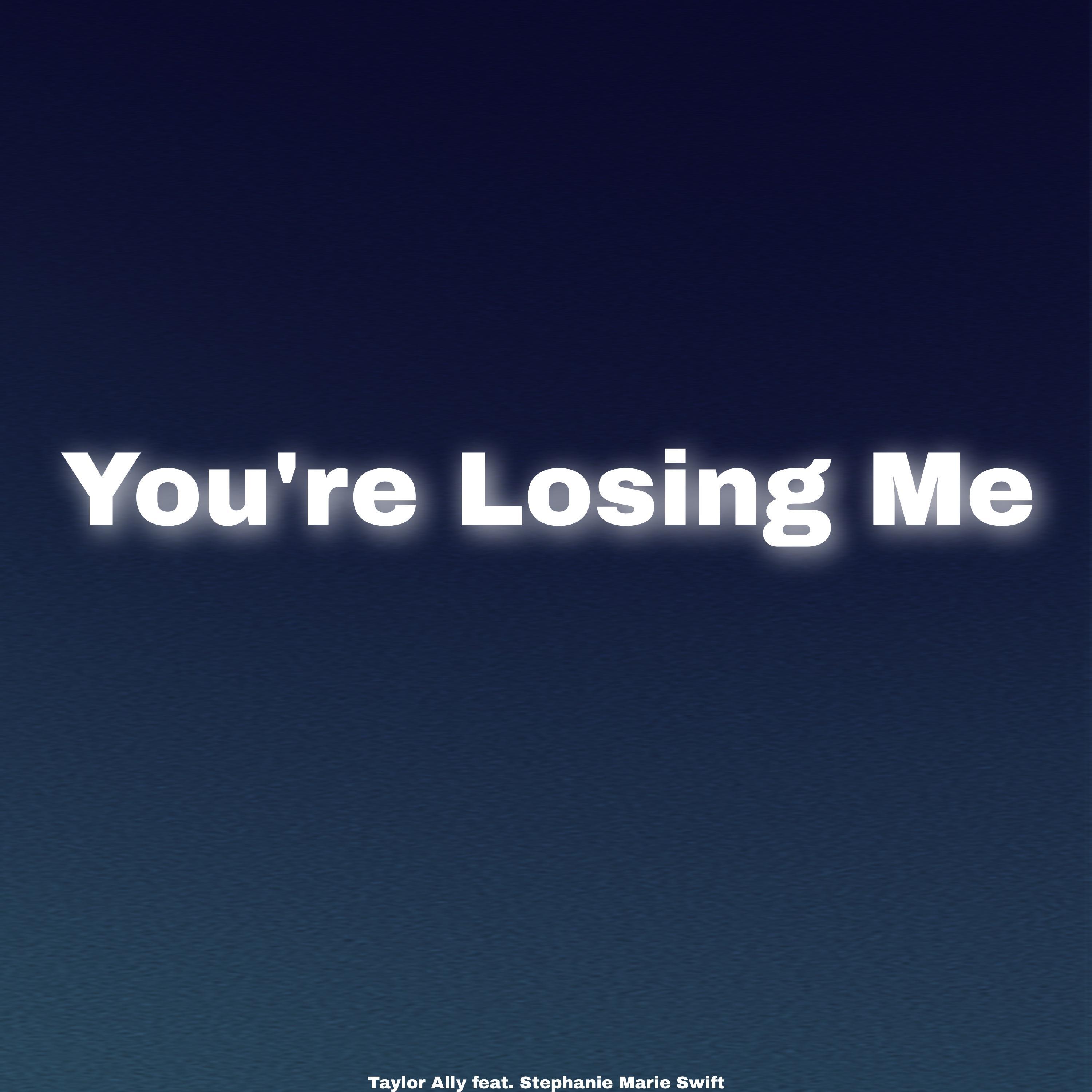 Релиз You’re Losing Me (feat. Stephanie Marie Swift)
