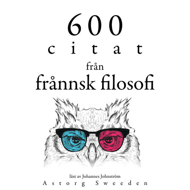 Релиз 600 citat från fransk filosofi (Samling av de bästa citat)
