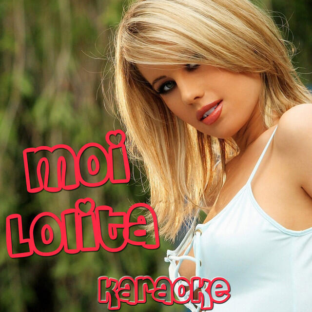 Релиз Moi… Lolita (Karaoke Version Originally Performed by Alizée)