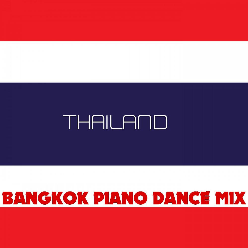 Релиз Bangkok Piano Dance Mix