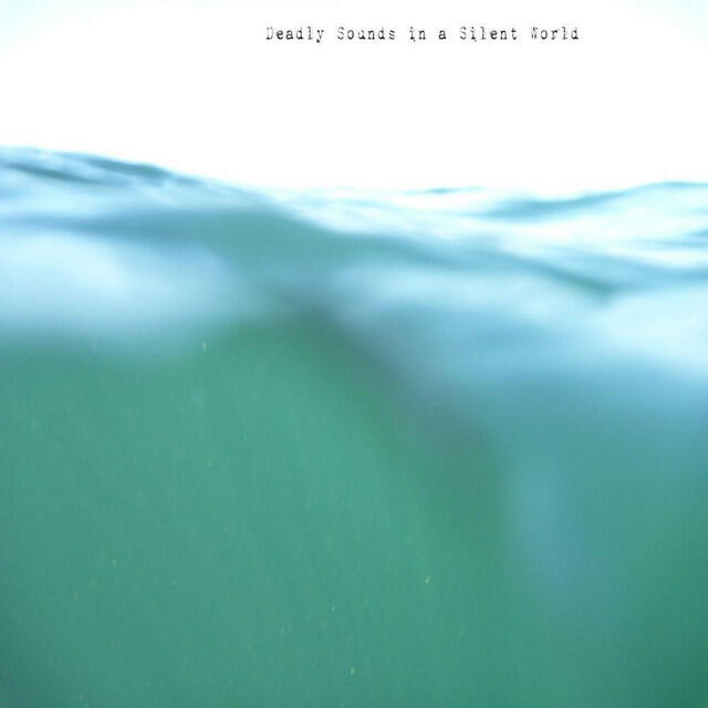 Релиз Deadly Sounds in a Silent World