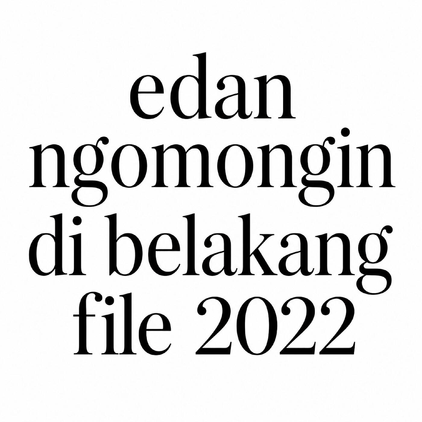 Релиз Edan Ngomongin Di Belakang File 2022