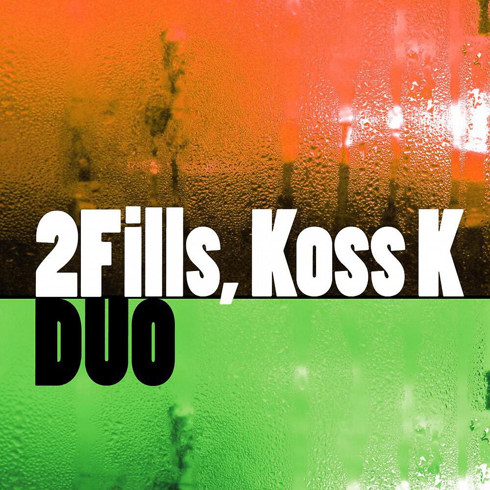 2Fills & Koss K