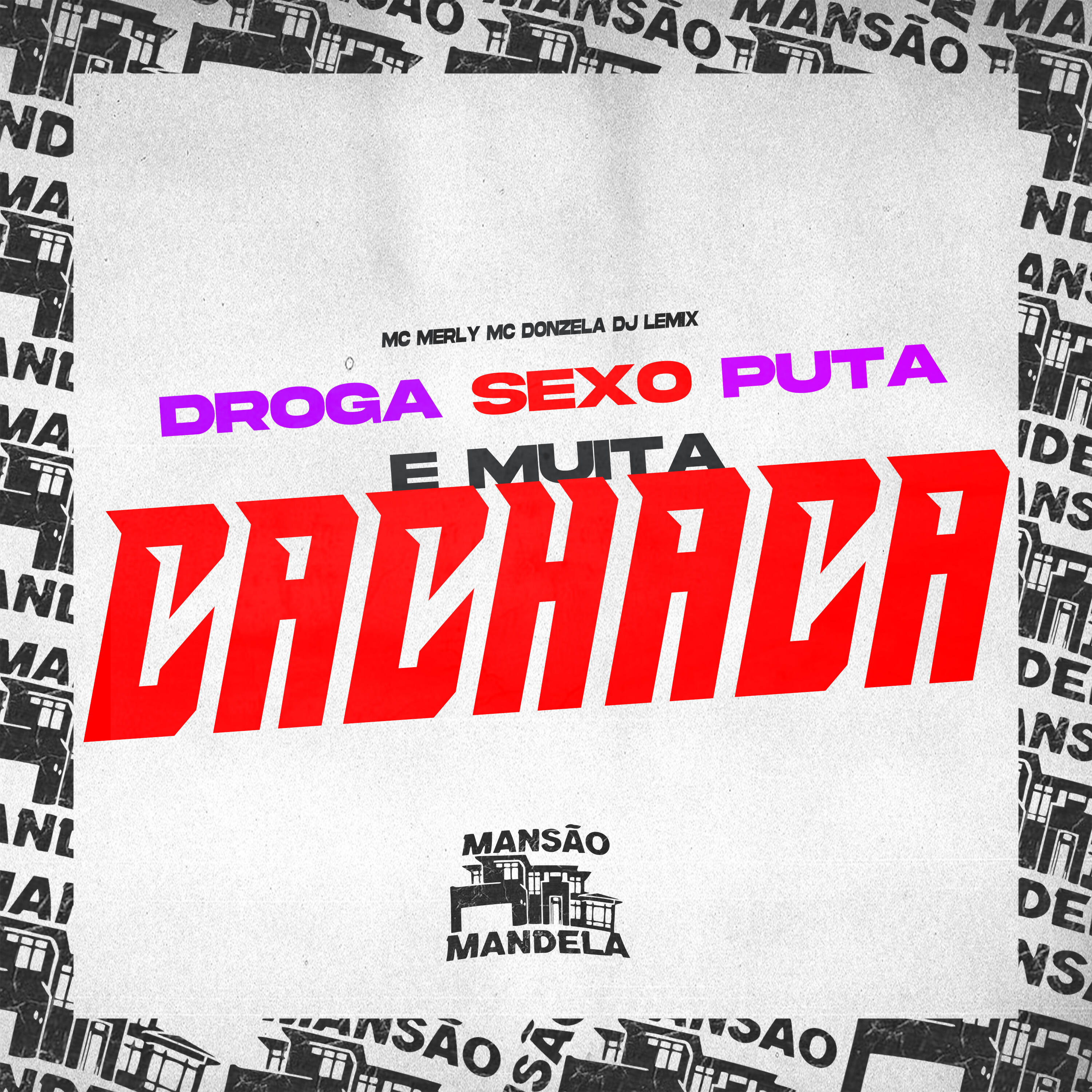 Релиз Droga Sexo Puta e Muita Cachaça
