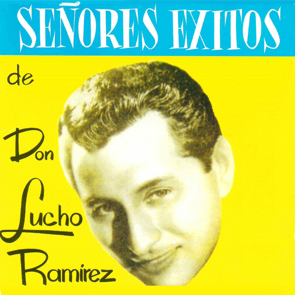 Релиз Señores Éxitos de don Lucho Ramírez