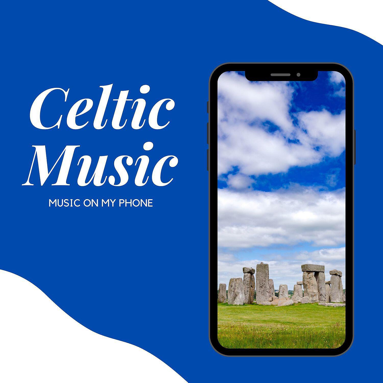 Релиз Music On My Phone - Celtic Music