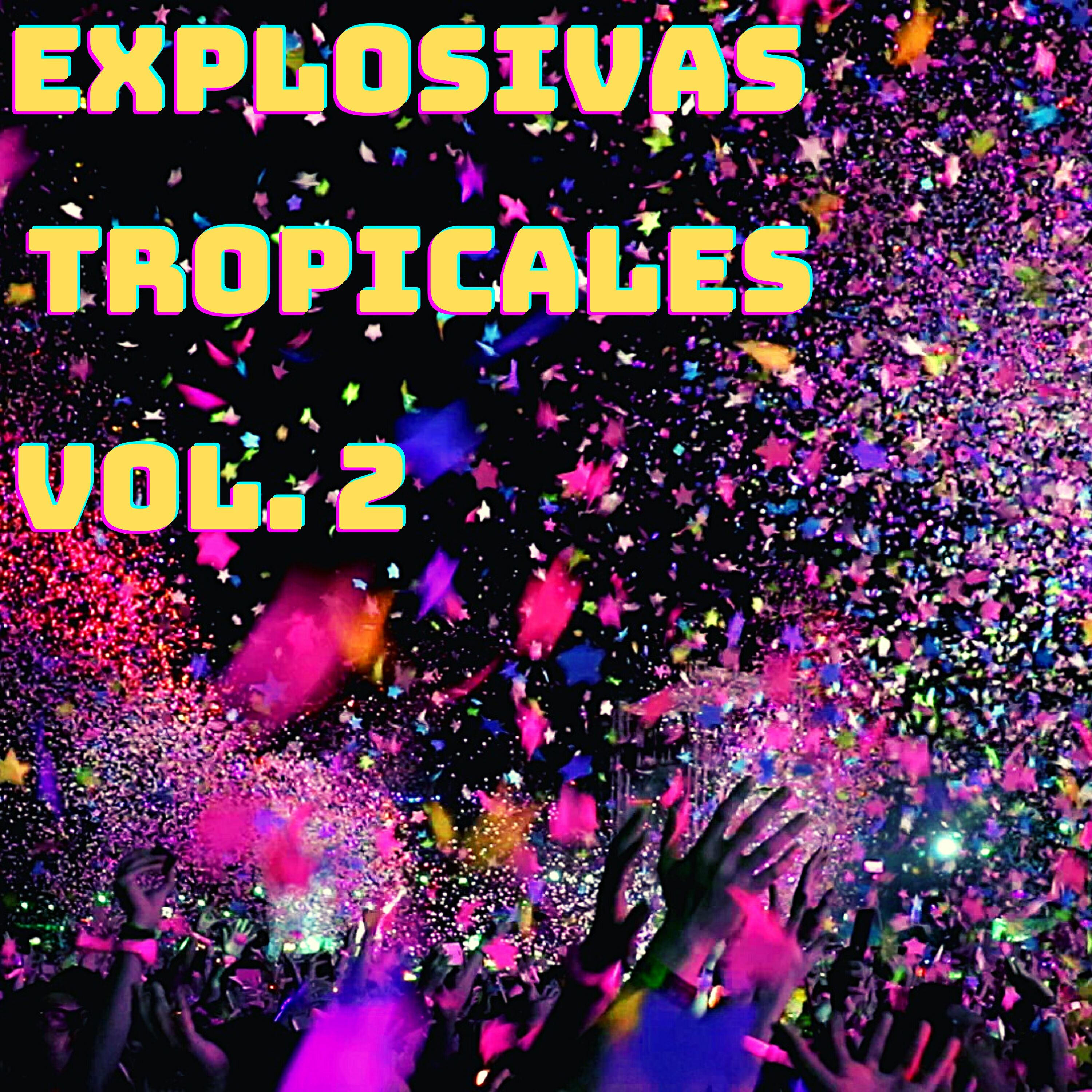 Релиз Explosivas Tropicales, Vol. 2