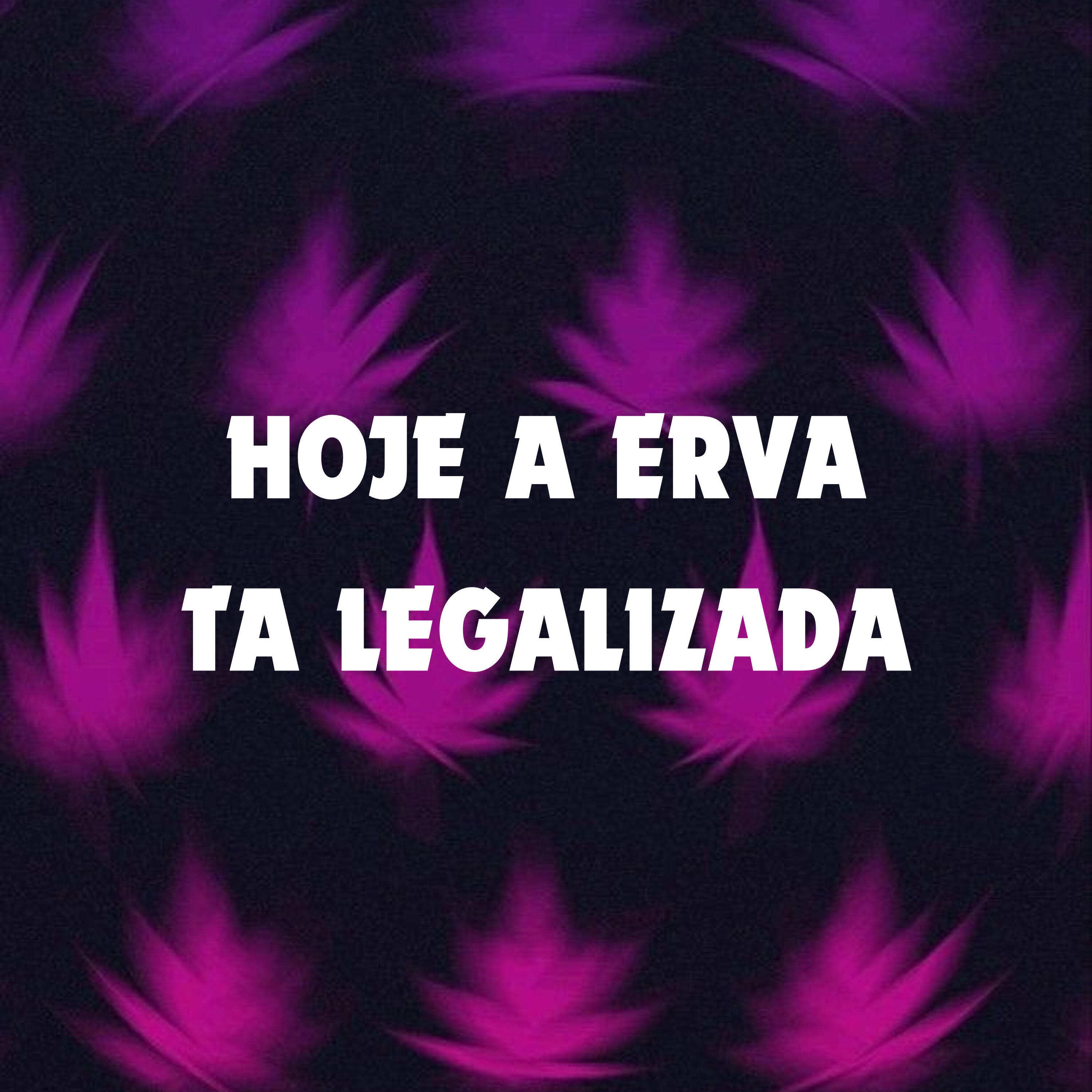 Релиз Hoje a Erva Ta Legalizada
