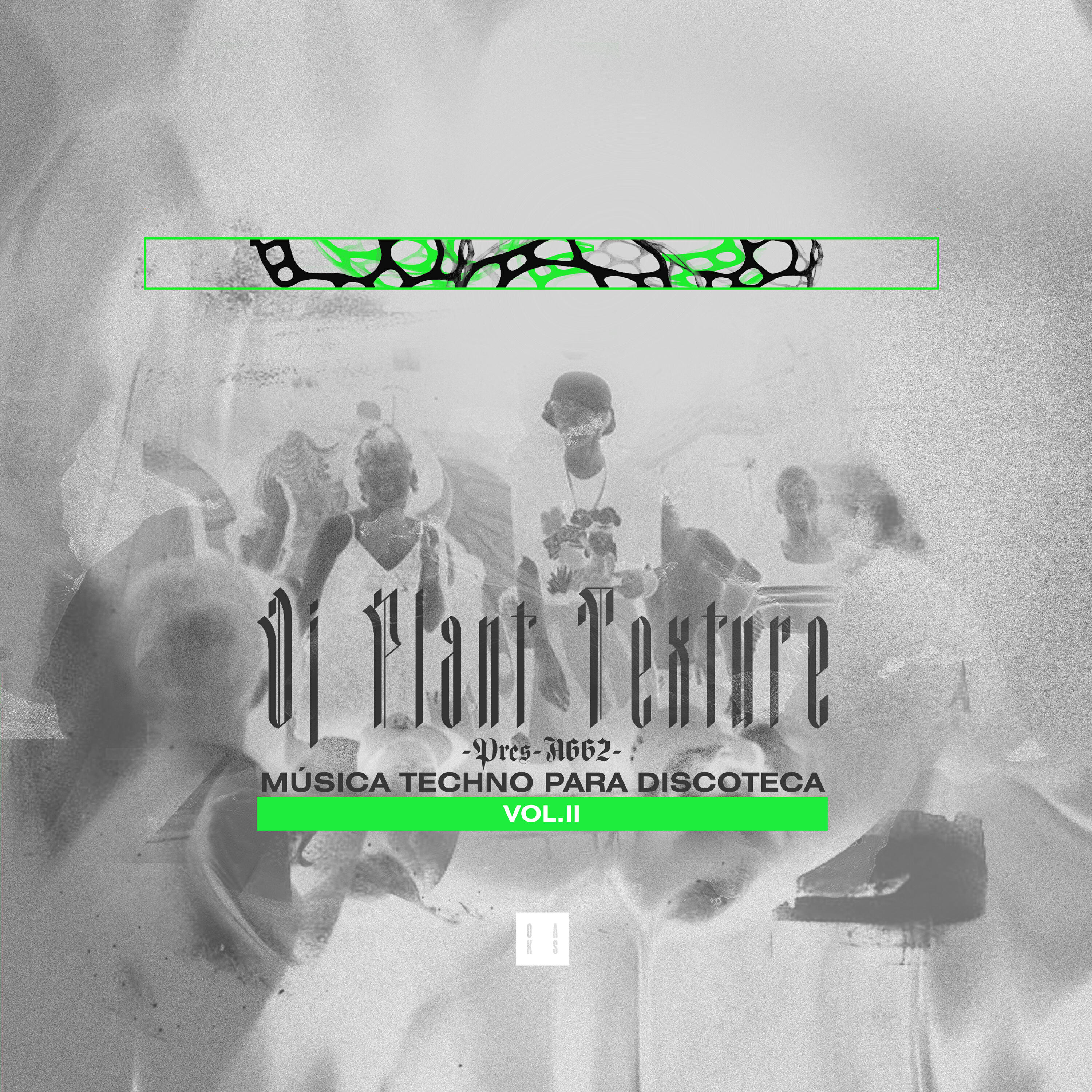Релиз DJ Plant Texture Pres. A662 (Música Techno Para Discoteca Vol. 2)