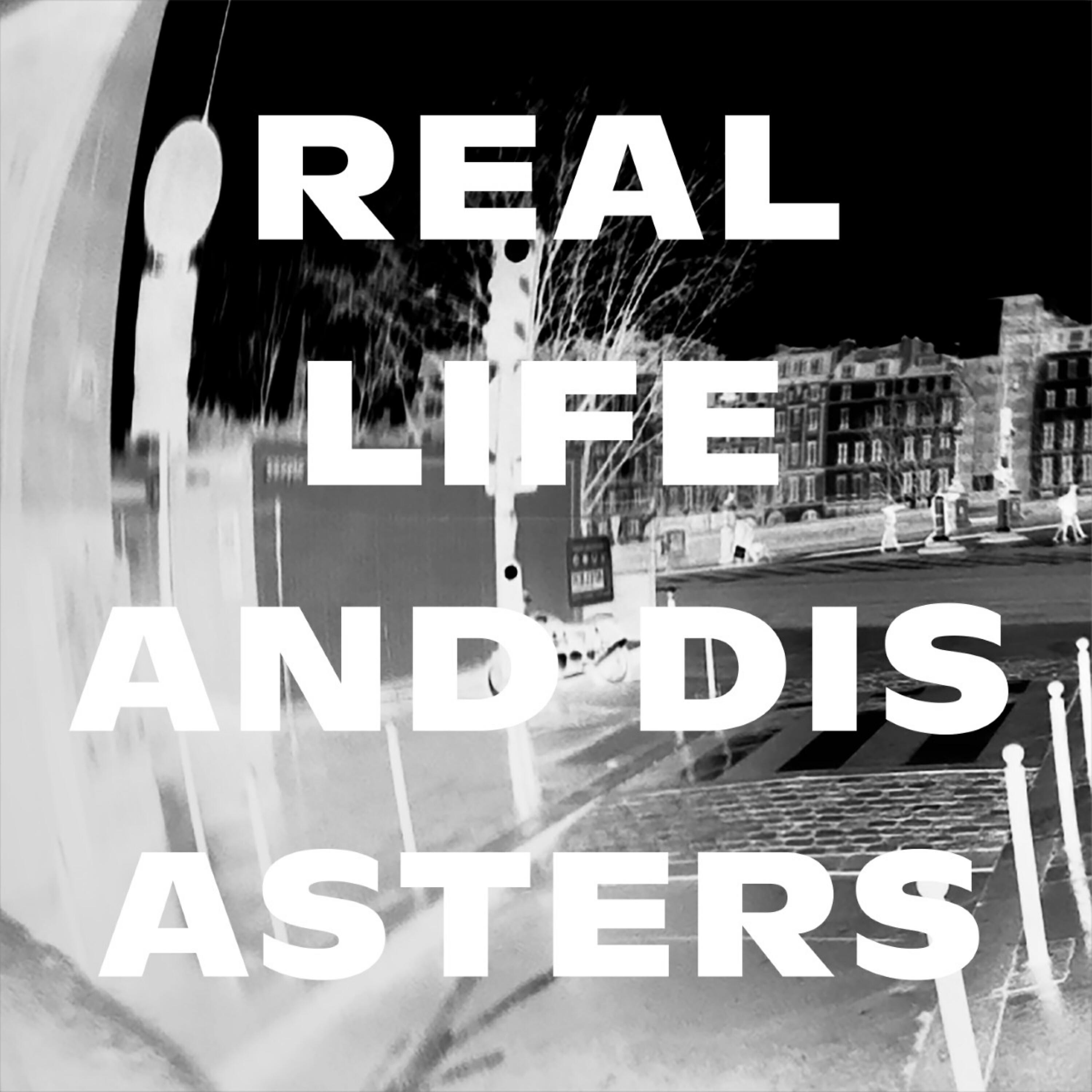 Релиз Real Life and Disasters