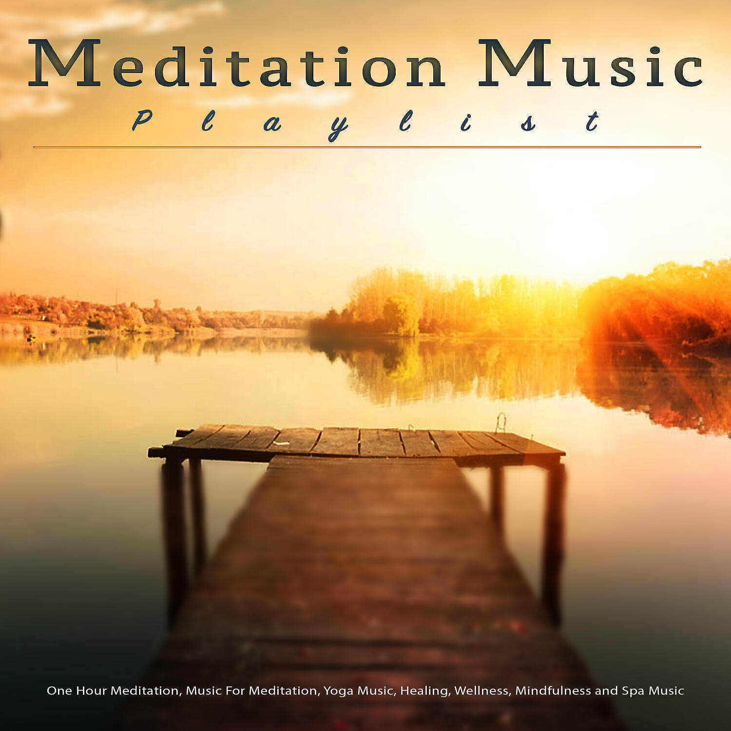 Релиз Meditation Music Playlist: One Hour Meditation, Music For Meditation, Yoga Music, Healing, Wellness, Mindfulness and Spa Music