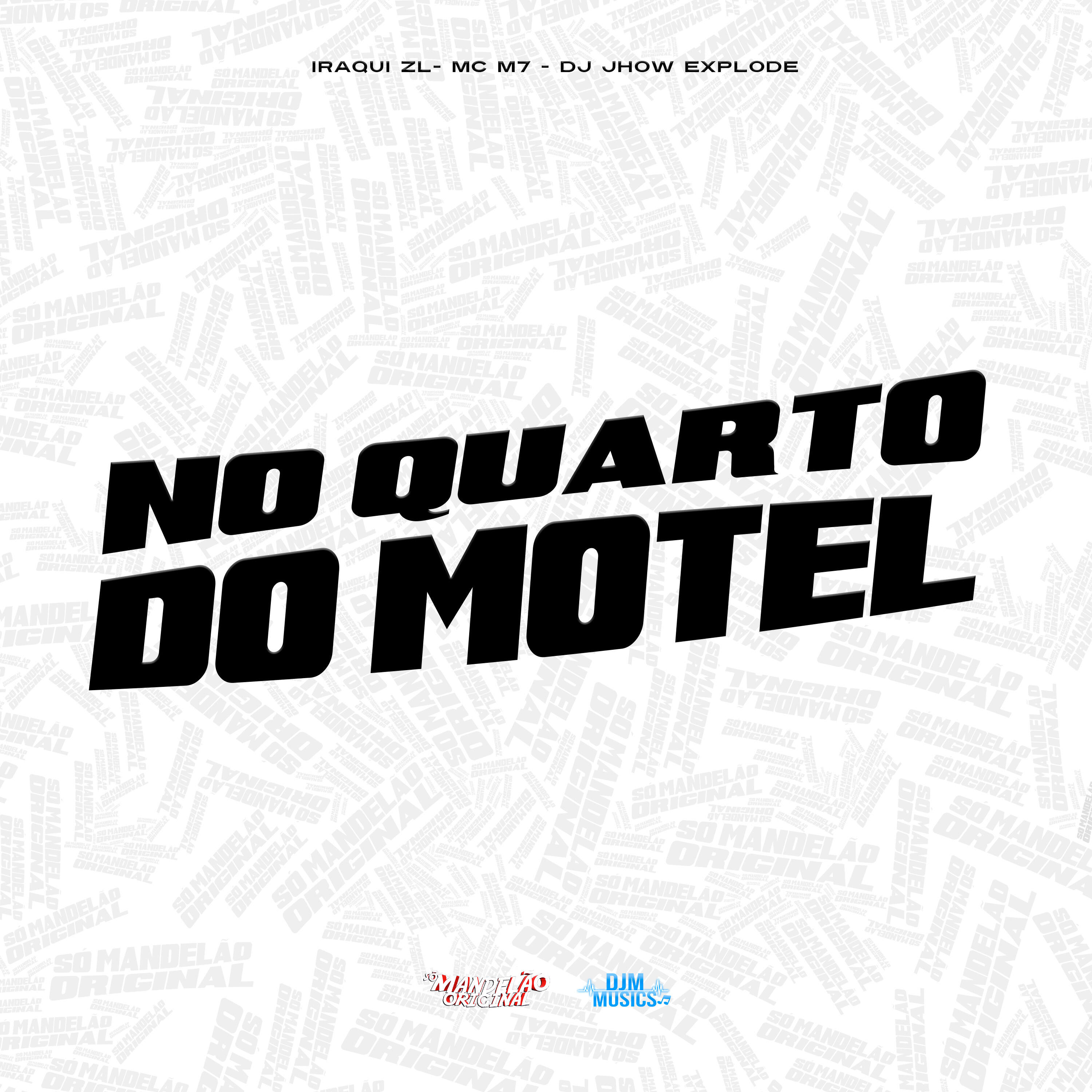 Скачать песню Iraqui ZL, MC M7, Dj Jhow Explode - No Quarto do Motel бесплатно в MP3 для Android и iOS