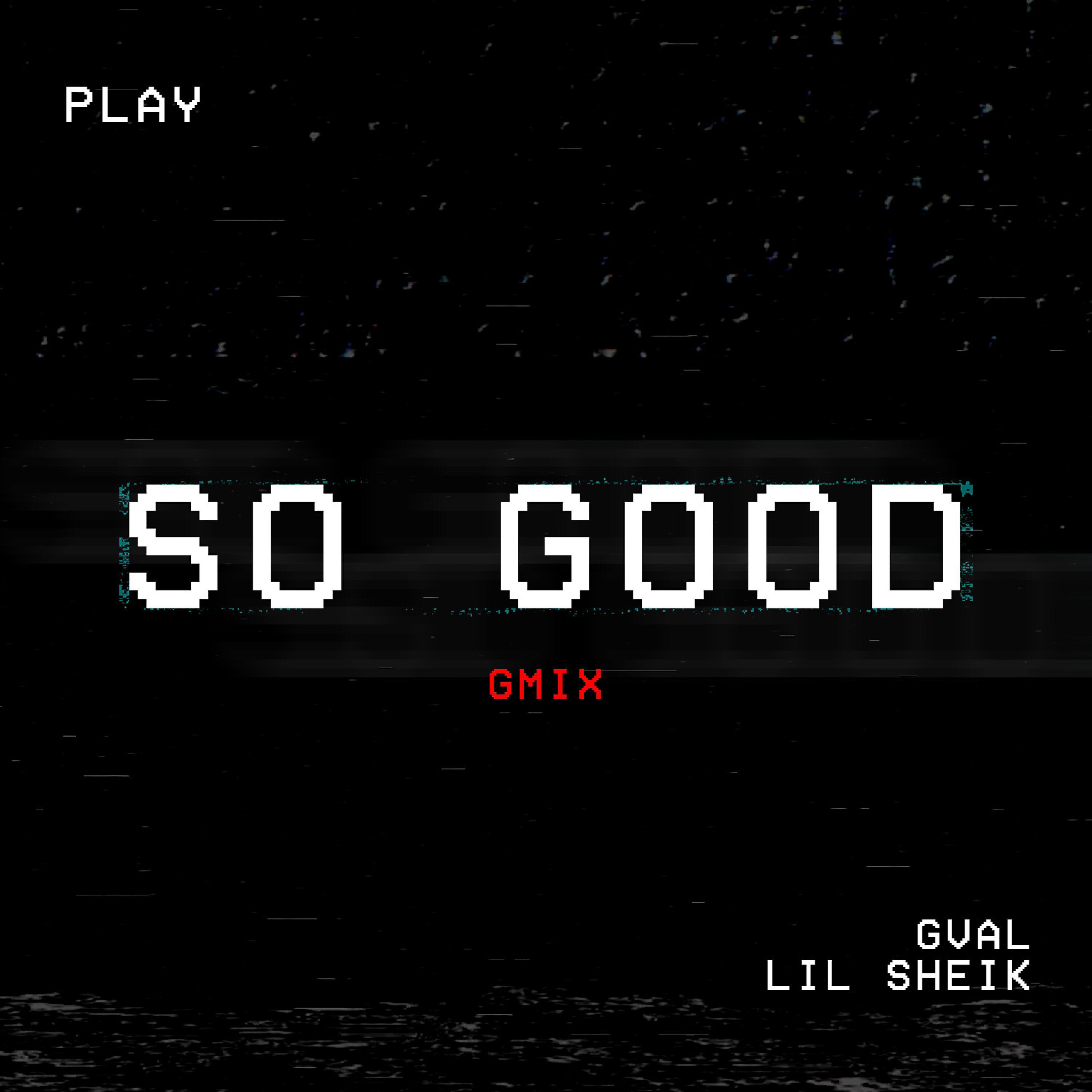 Релиз So Good (feat. Lil Sheik)