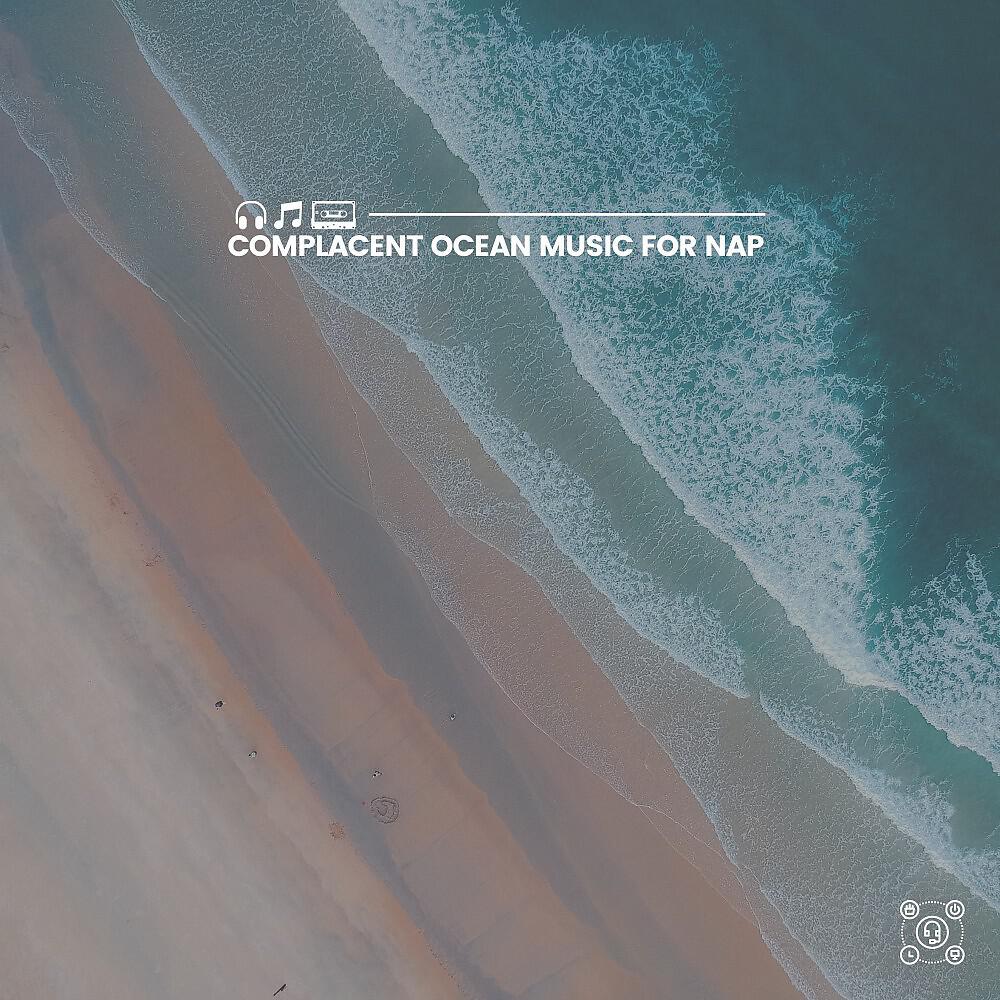 Релиз Complacent Ocean Music for Nap
