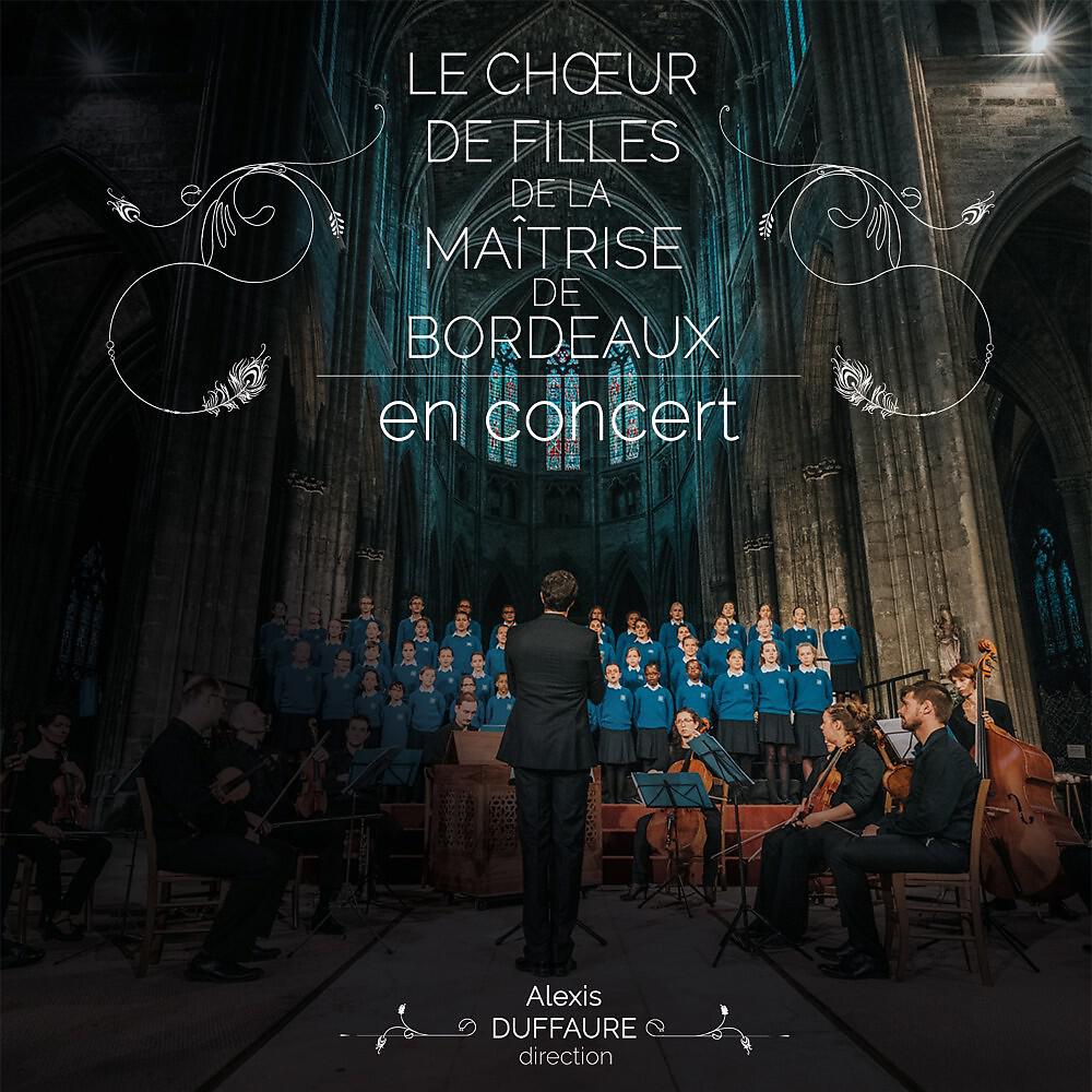 Релиз Le Choeur de Filles de la Maîtrise de Bordeaux en concert (Année 2017) [Live]
