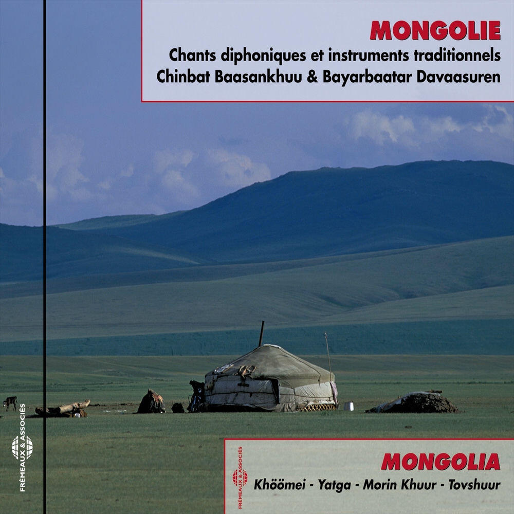 Релиз Mongolia - Mongolie : Chants diphoniques et instruments traditionnels (Khöömei - Yatga - Morin Khuur - Tovshuur)