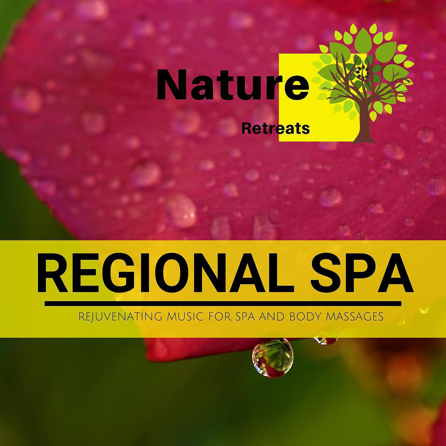 Релиз Regional Spa - Rejuvenating Music for Spa and Body Massages