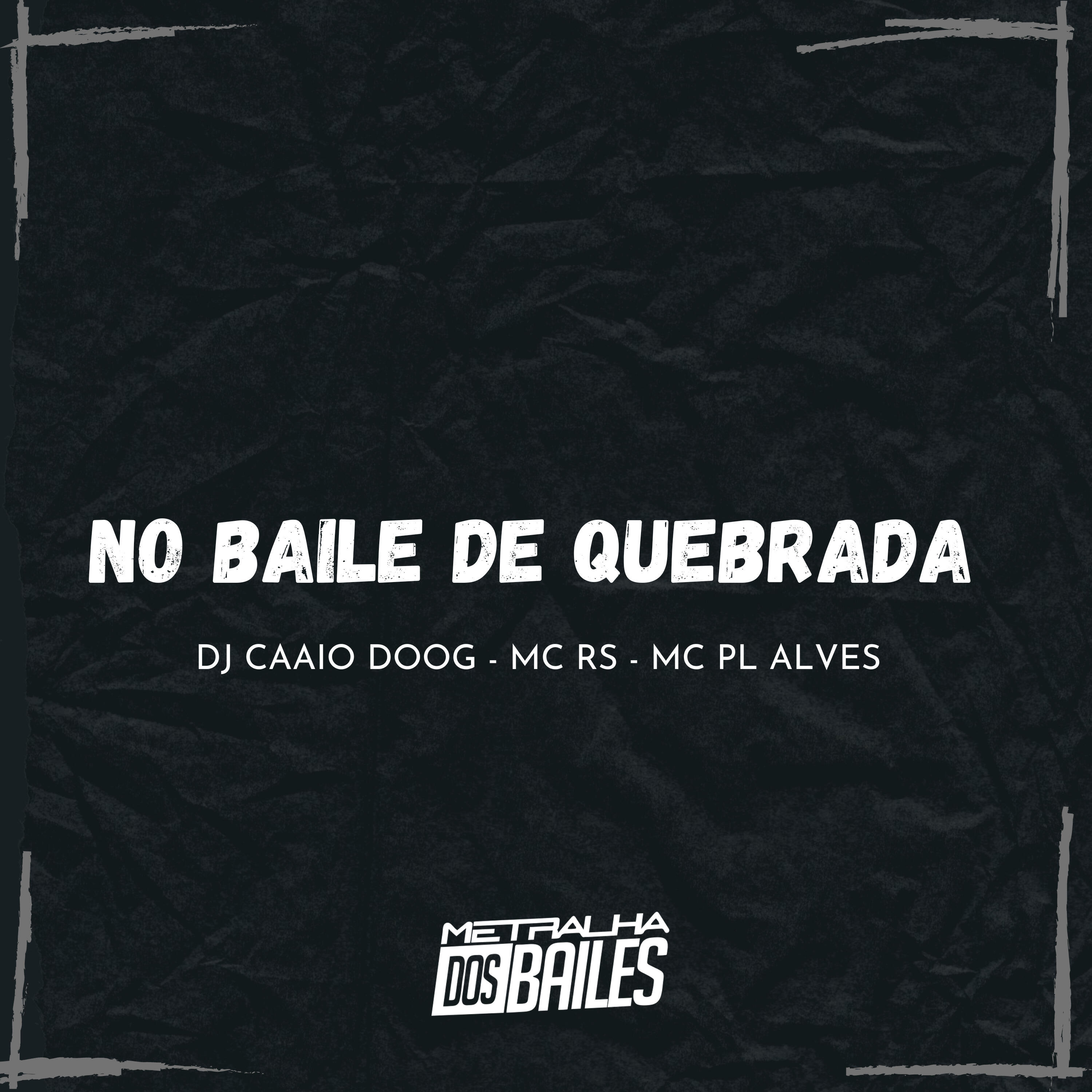 Скачать песню mc pl alves, MC RS, Dj Caaio Doog - No Baile de Quebrada бесплатно в MP3 для Android и iOS