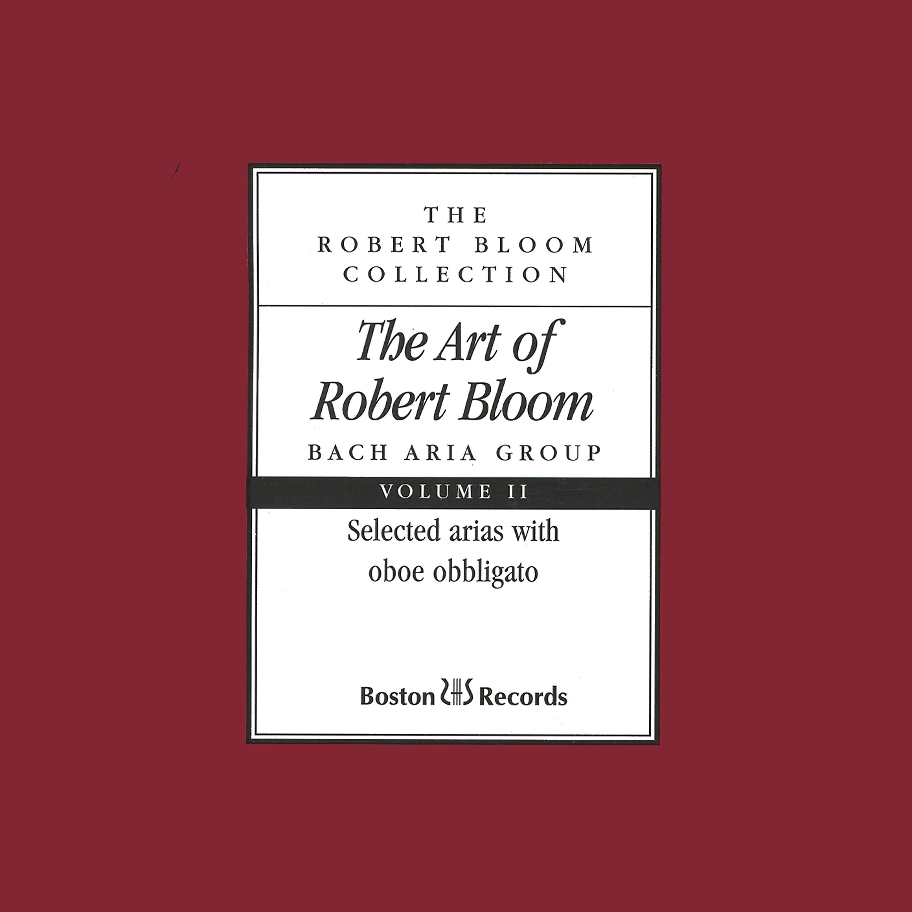 Релиз The Art of Robert Bloom: Selected Arias with Oboe Obbligato, Vol. II