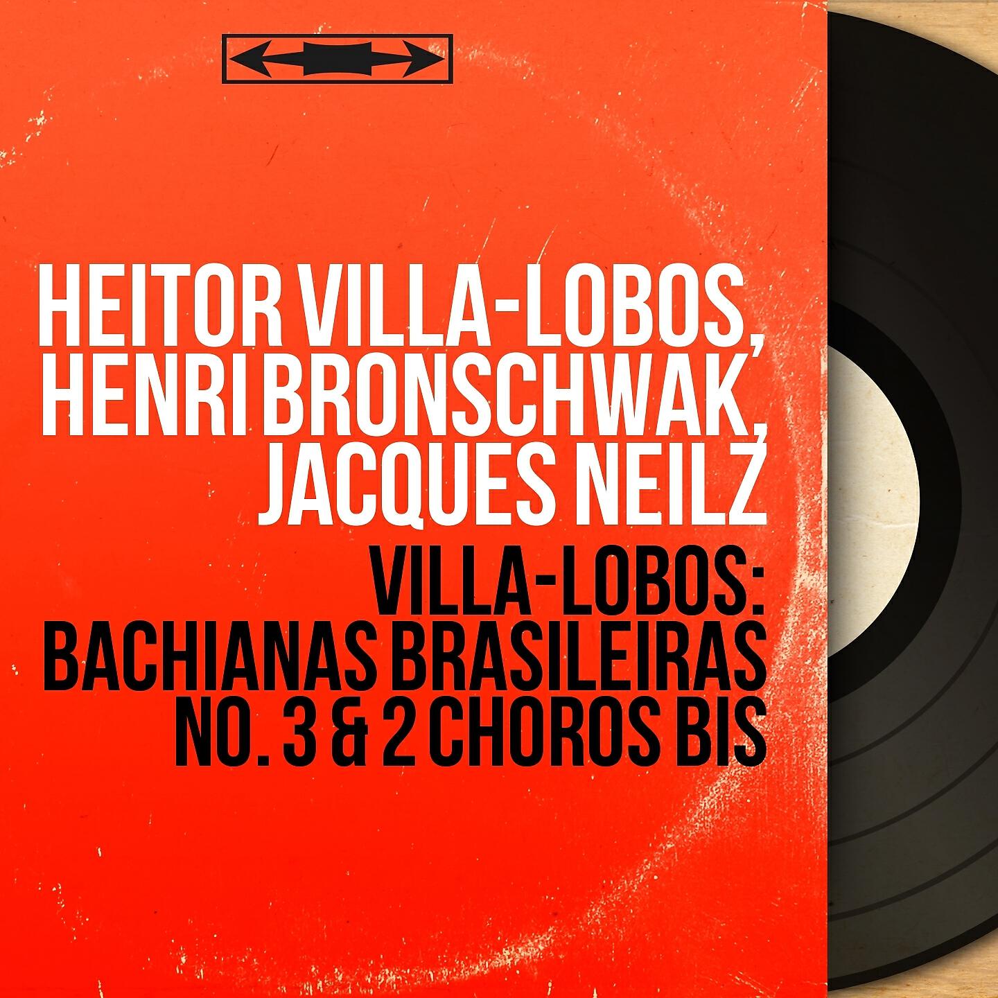 Релиз Villa-Lobos: Bachianas Brasileiras No. 3 & 2 Chôros bis