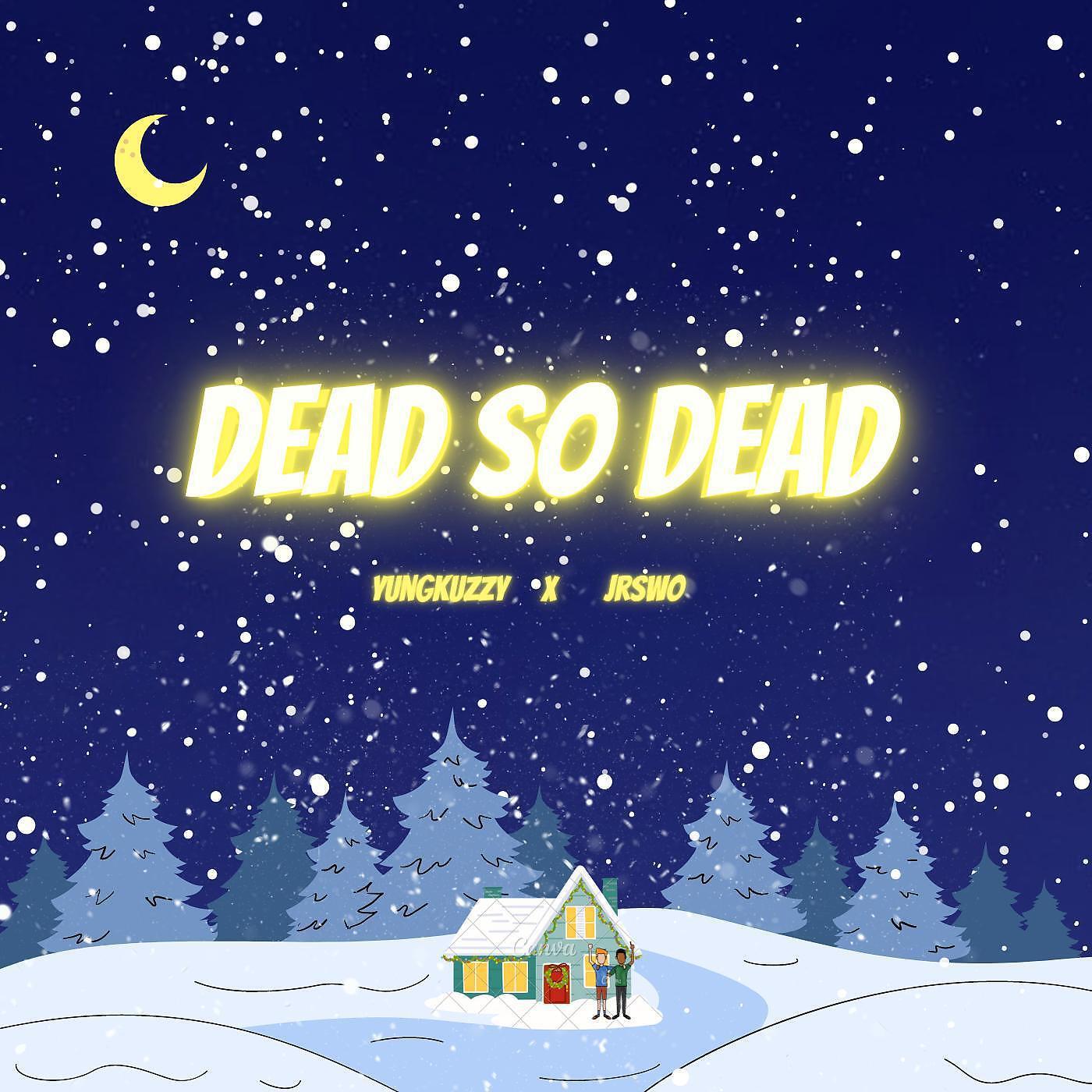 Релиз Dead So Dead (feat. JrSwo)