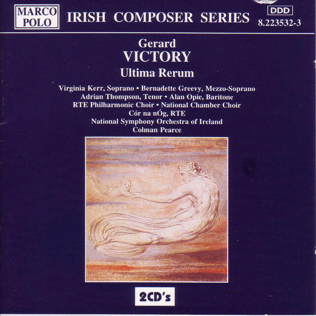 RTE National Symphony Orchestra, Bernadette Greevy, Colman Pearce, Adrian Thompson, Alan Opie, RTÉ Philharmonic Choir, Gerard Victory, Virginia Kerr - Ultima rerum: Benedictus